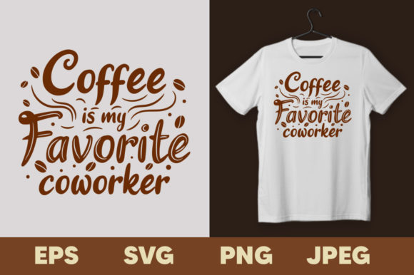 Coffee is My Favorite Coworker T-shirt: A Must-Have for Coffee Enthusiasts