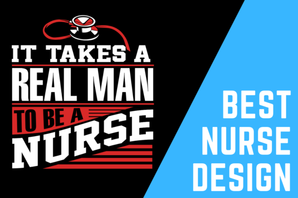 It Takes a Real Man to Be a Nurse: Celebrating Strength and Compassion