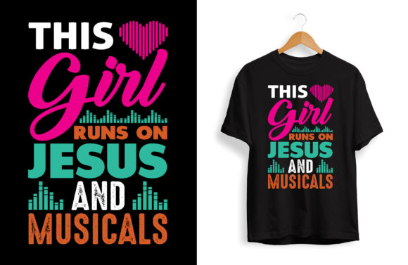 Unleash Your Creativity with This Girl Runs on Jesus and Musicals T-Shirt Design