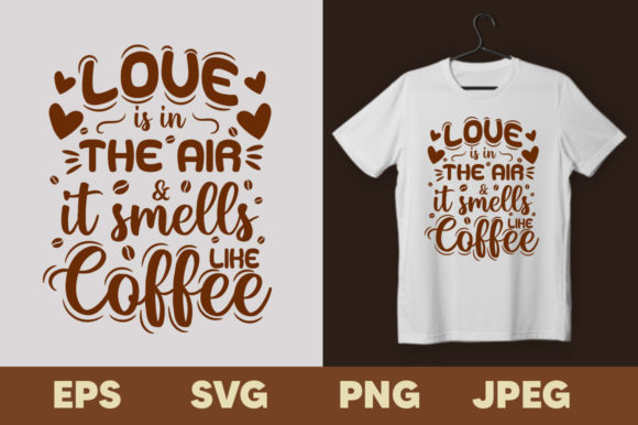 Welcome to My T-shirt Design Store: Love is in the Air and It Smells Like Coffee