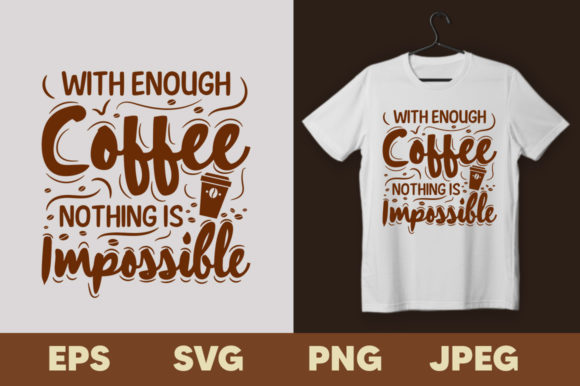 With Enough Coffee, Nothing is Impossible